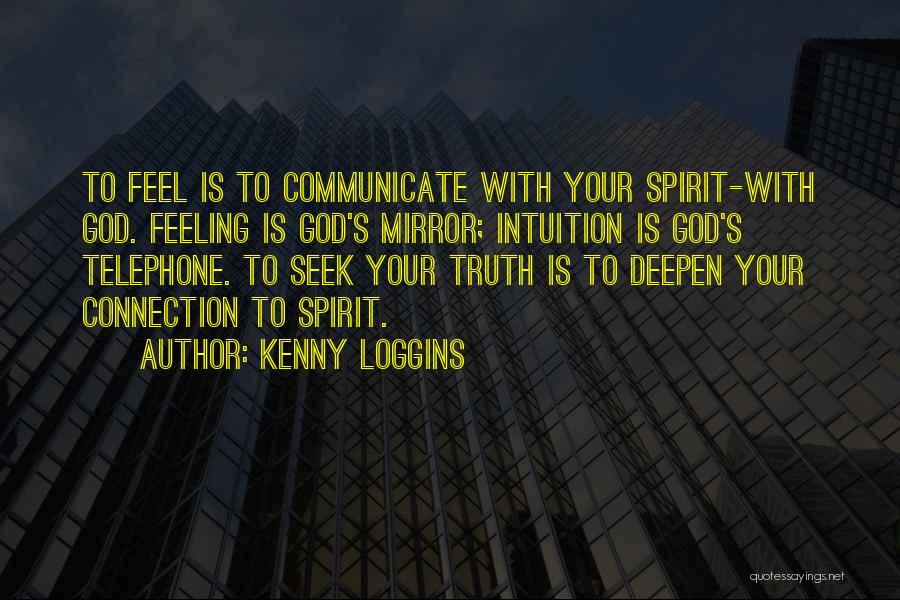 Spiritual Connection Quotes By Kenny Loggins