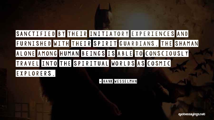 Spiritual Cosmic Quotes By Hank Wesselman Spiritual Cosmic Quotes By Hank Wesselman