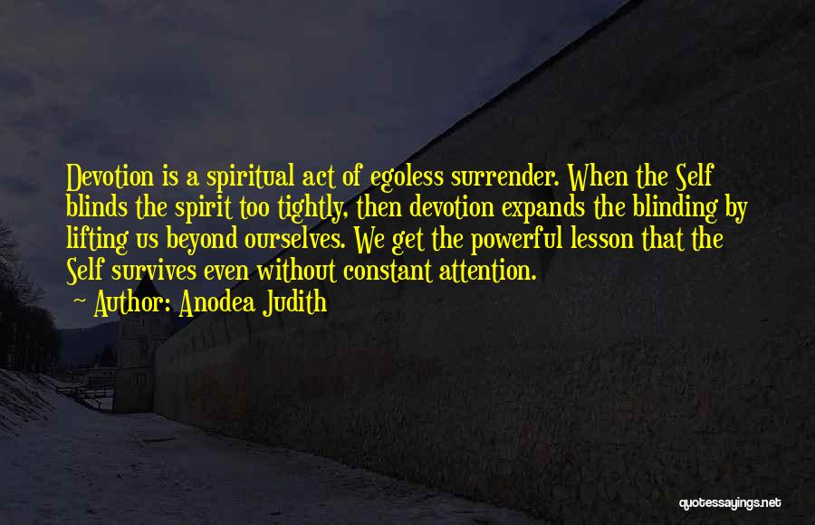 Spiritual Devotion Quotes By Anodea Judith