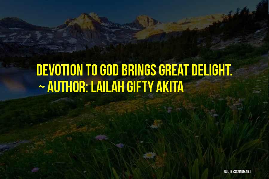 Spiritual Devotion Quotes By Lailah Gifty Akita