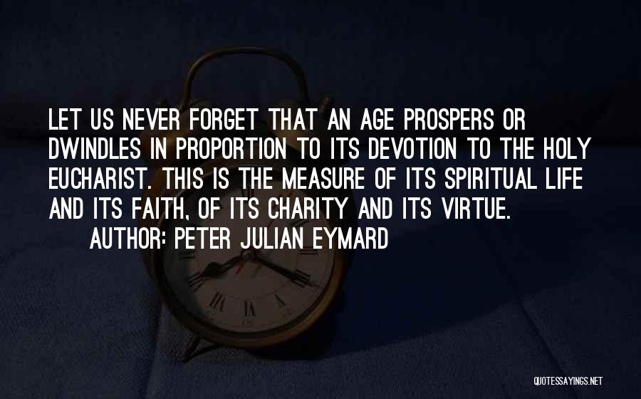 Spiritual Devotion Quotes By Peter Julian Eymard