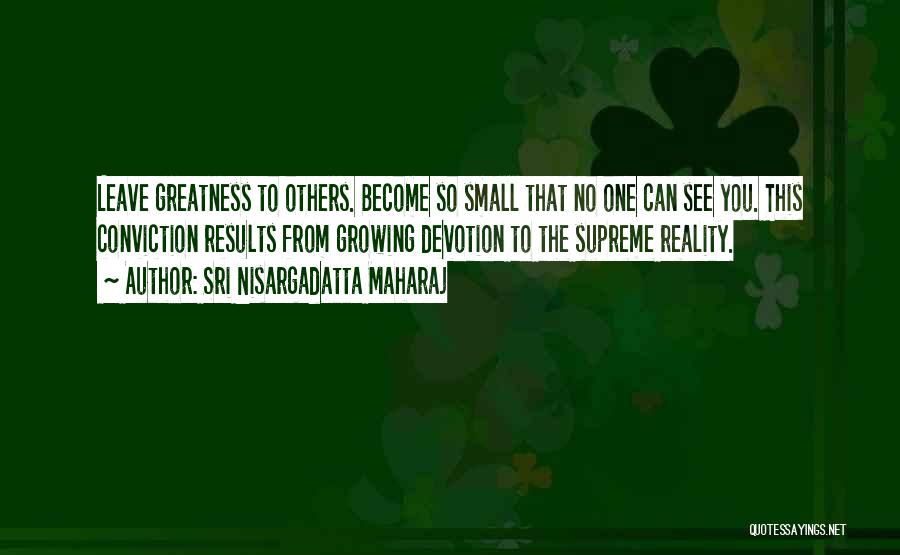 Spiritual Devotion Quotes By Sri Nisargadatta Maharaj