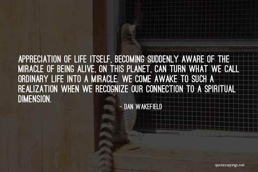 Spiritual Dimension Quotes By Dan Wakefield Spiritual Dimension Quotes By Dan Wakefield