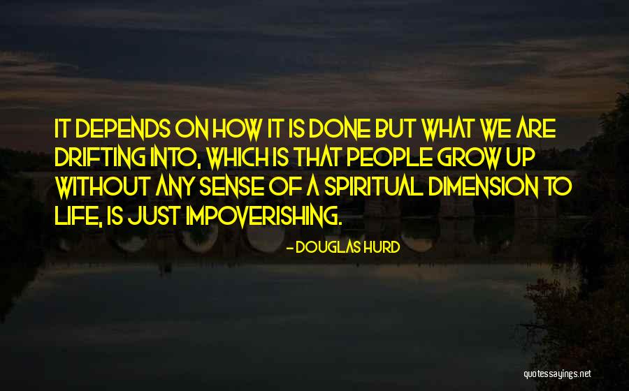 Spiritual Dimension Quotes By Douglas Hurd Spiritual Dimension Quotes By Douglas Hurd