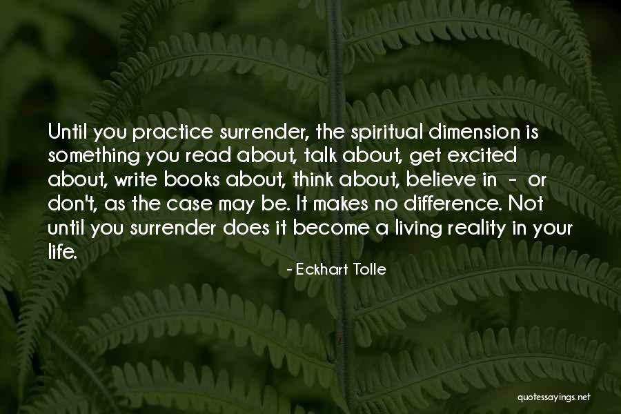 Spiritual Dimension Quotes By Eckhart Tolle Spiritual Dimension Quotes By Eckhart Tolle