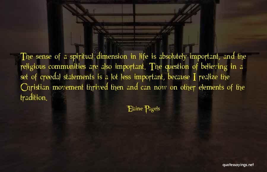 Spiritual Dimension Quotes By Elaine Pagels Spiritual Dimension Quotes By Elaine Pagels