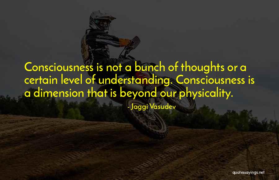 Spiritual Dimension Quotes By Jaggi Vasudev Spiritual Dimension Quotes By Jaggi Vasudev