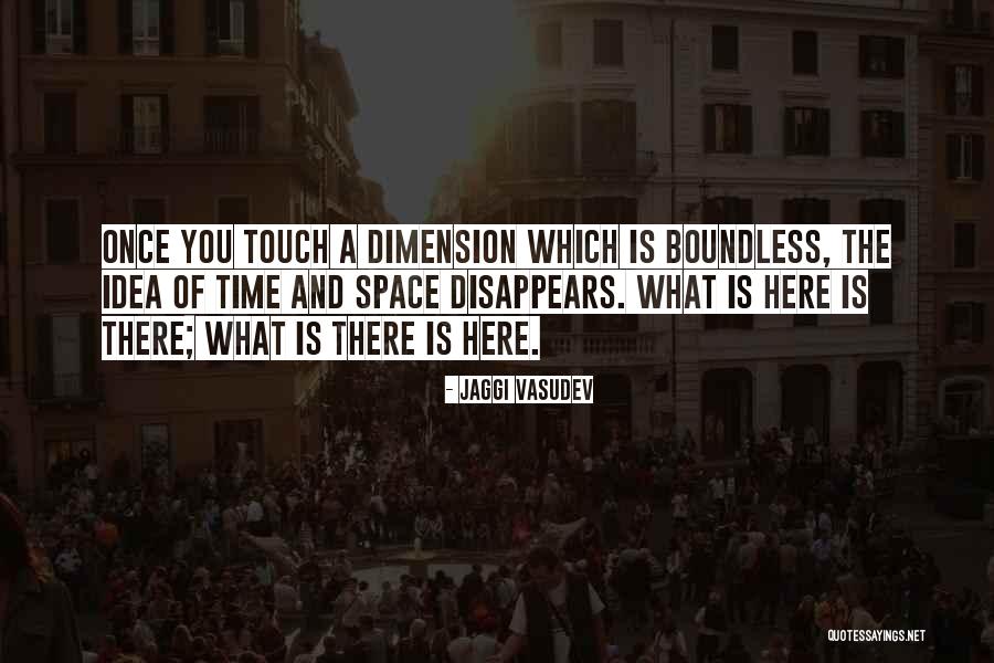Spiritual Dimension Quotes By Jaggi Vasudev Spiritual Dimension Quotes By Jaggi Vasudev