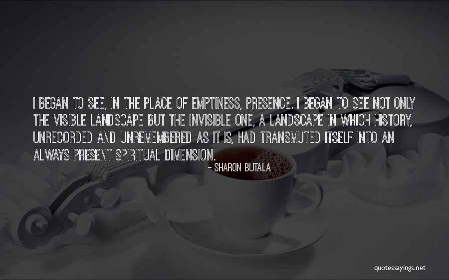 Spiritual Dimension Quotes By Sharon Butala Spiritual Dimension Quotes By Sharon Butala