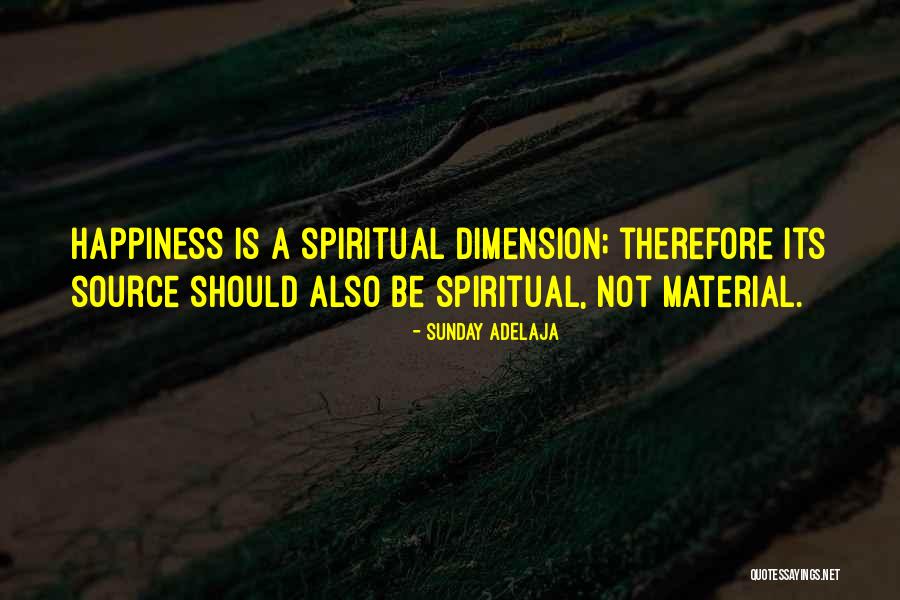 Spiritual Dimension Quotes By Sunday Adelaja Spiritual Dimension Quotes By Sunday Adelaja