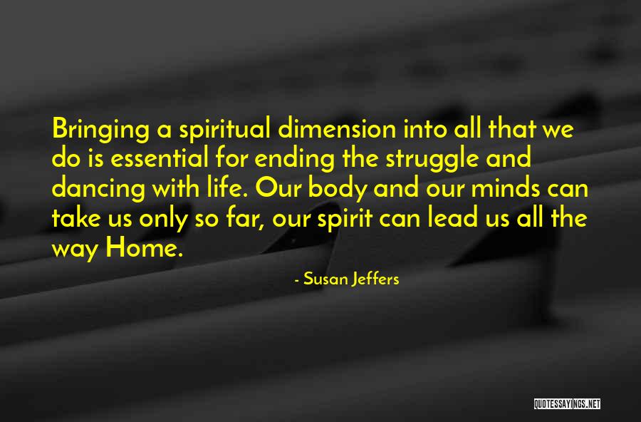 Spiritual Dimension Quotes By Susan Jeffers Spiritual Dimension Quotes By Susan Jeffers