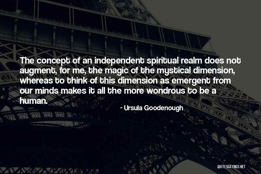 Spiritual Dimension Quotes By Ursula Goodenough Spiritual Dimension Quotes By Ursula Goodenough