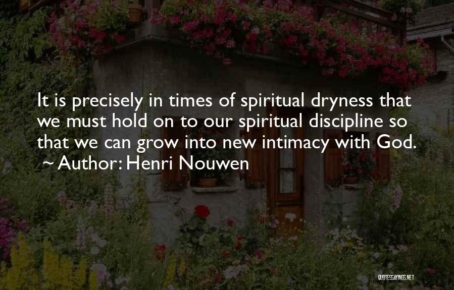 Spiritual Dryness Quotes By Henri Nouwen