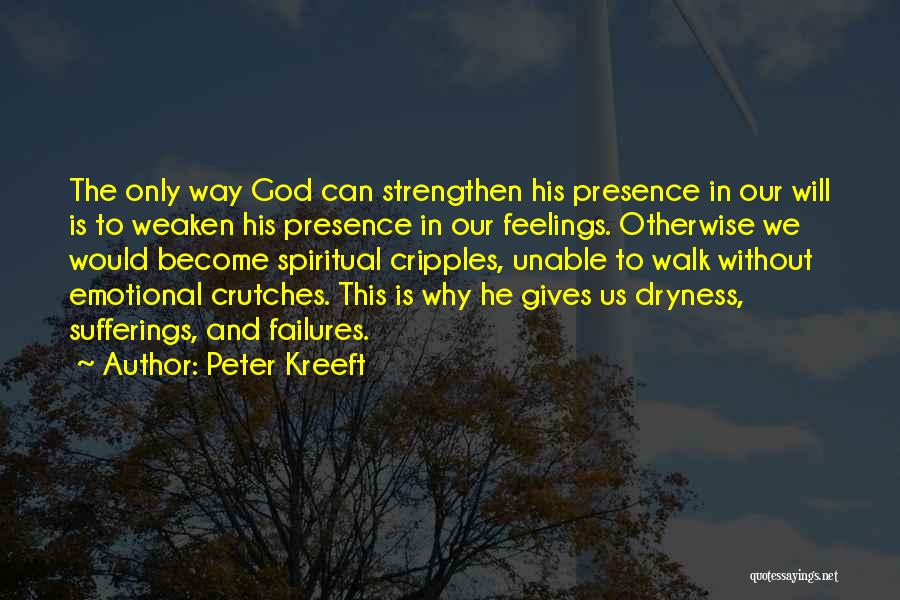 Spiritual Dryness Quotes By Peter Kreeft