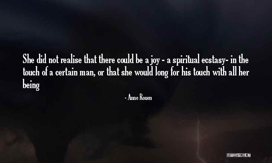Spiritual Ecstasy Quotes By Anne Rouen Spiritual Ecstasy Quotes By Anne Rouen