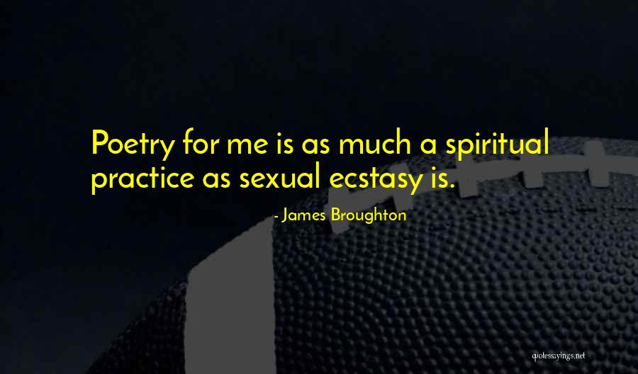 Spiritual Ecstasy Quotes By James Broughton Spiritual Ecstasy Quotes By James Broughton