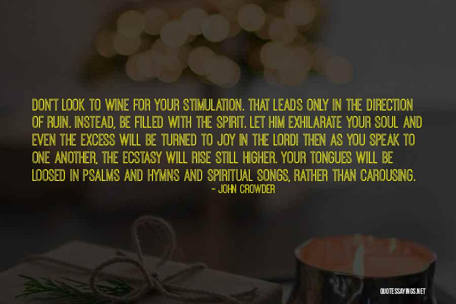 Spiritual Ecstasy Quotes By John Crowder Spiritual Ecstasy Quotes By John Crowder