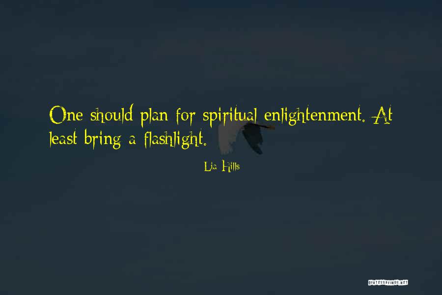 Spiritual Enlightenment Quotes By Lia Hills Spiritual Enlightenment Quotes By Lia Hills