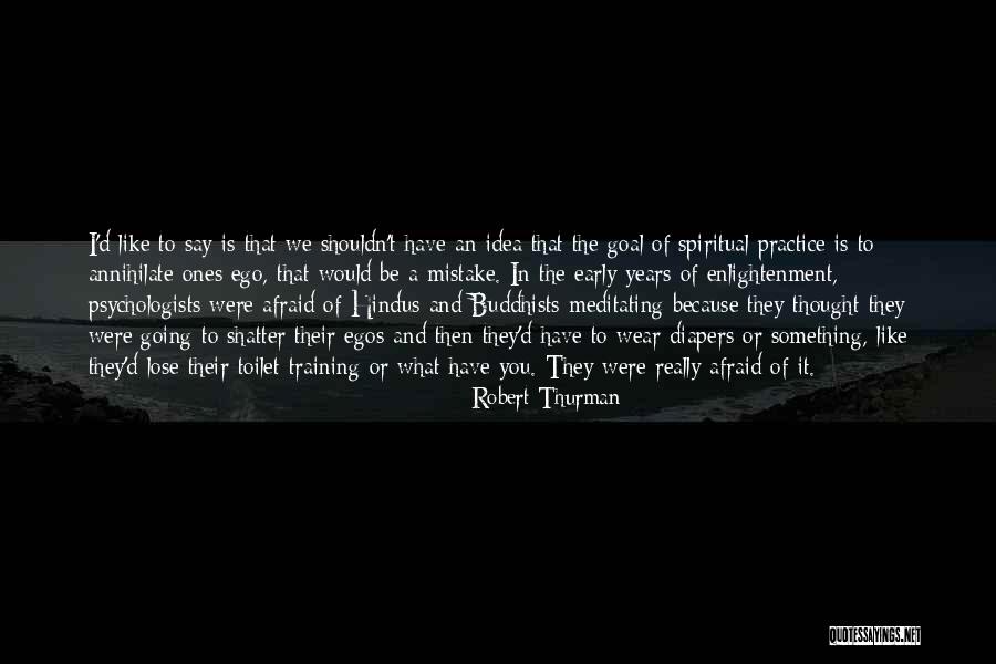 Spiritual Enlightenment Quotes By Robert Thurman Spiritual Enlightenment Quotes By Robert Thurman