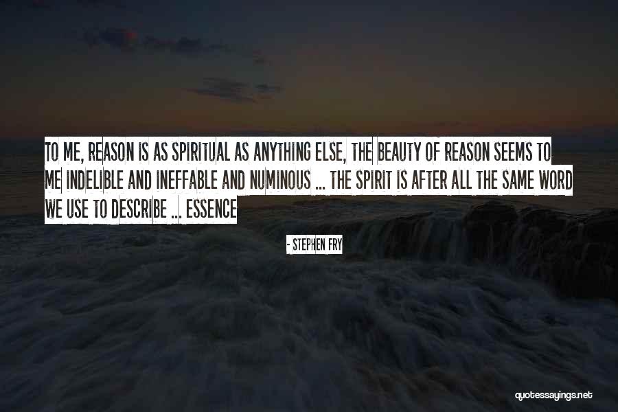 Spiritual Essence Quotes By Stephen Fry Spiritual Essence Quotes By Stephen Fry
