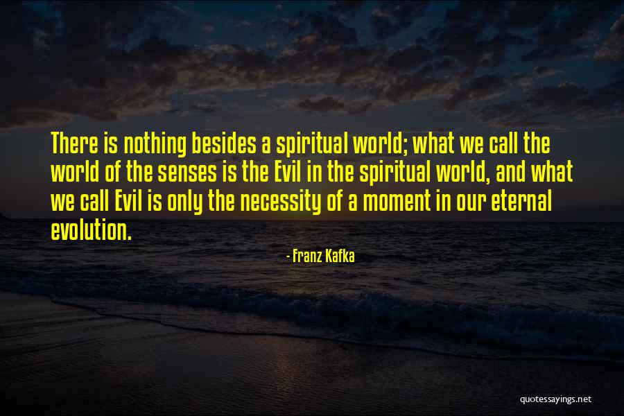Spiritual Evolution Quotes By Franz Kafka Spiritual Evolution Quotes By Franz Kafka