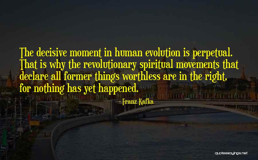 Spiritual Evolution Quotes By Franz Kafka Spiritual Evolution Quotes By Franz Kafka