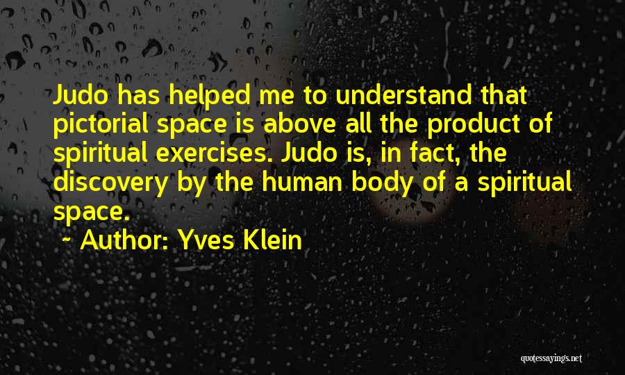 Spiritual Exercises Quotes By Yves Klein