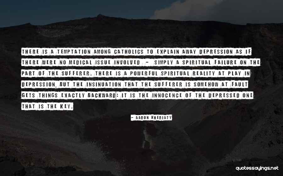 Spiritual Failure Quotes By Aaron Kheriaty Spiritual Failure Quotes By Aaron Kheriaty
