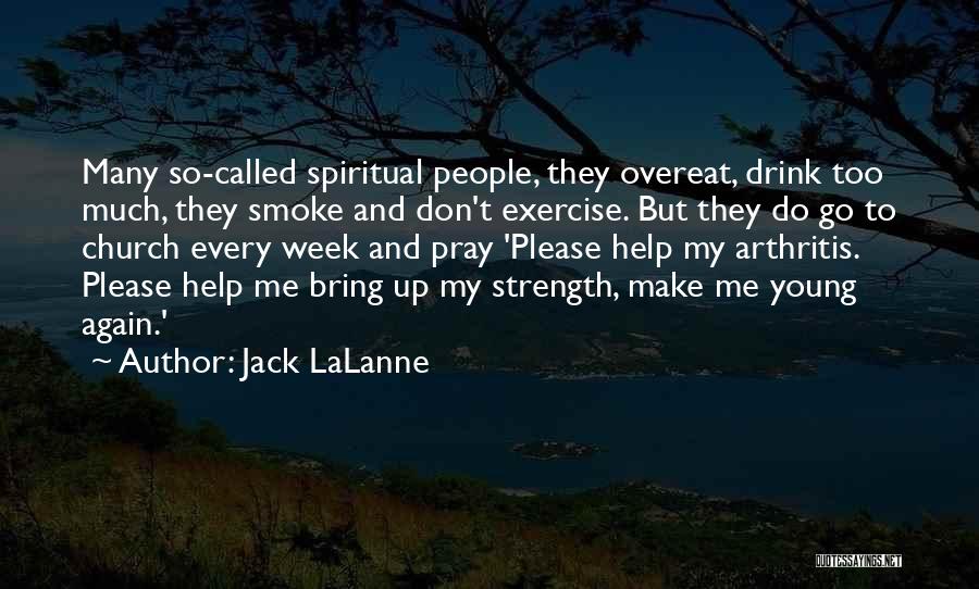 Spiritual Fitness Quotes By Jack LaLanne