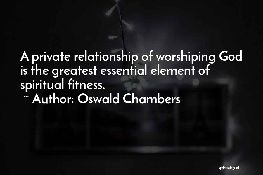 Spiritual Fitness Quotes By Oswald Chambers