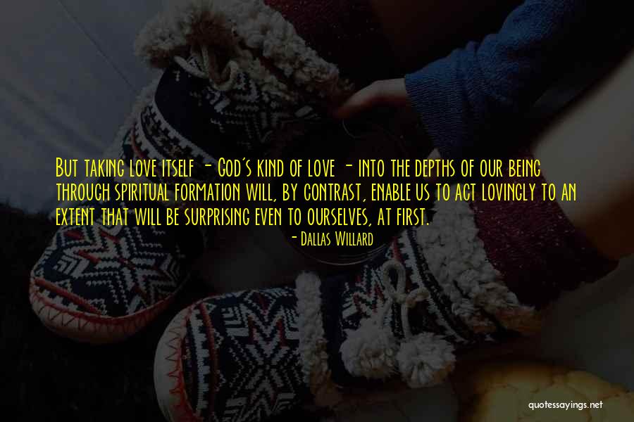 Spiritual Formation Quotes By Dallas Willard Spiritual Formation Quotes By Dallas Willard