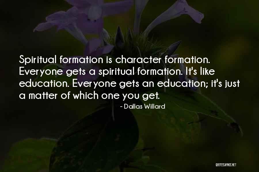 Spiritual Formation Quotes By Dallas Willard