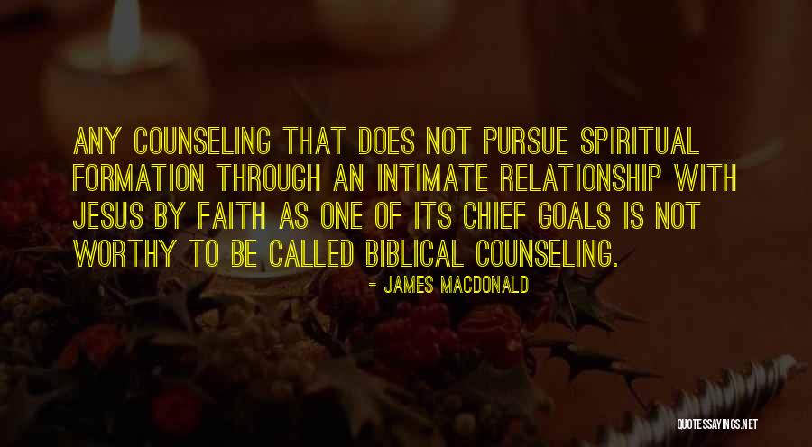 Spiritual Formation Quotes By James MacDonald