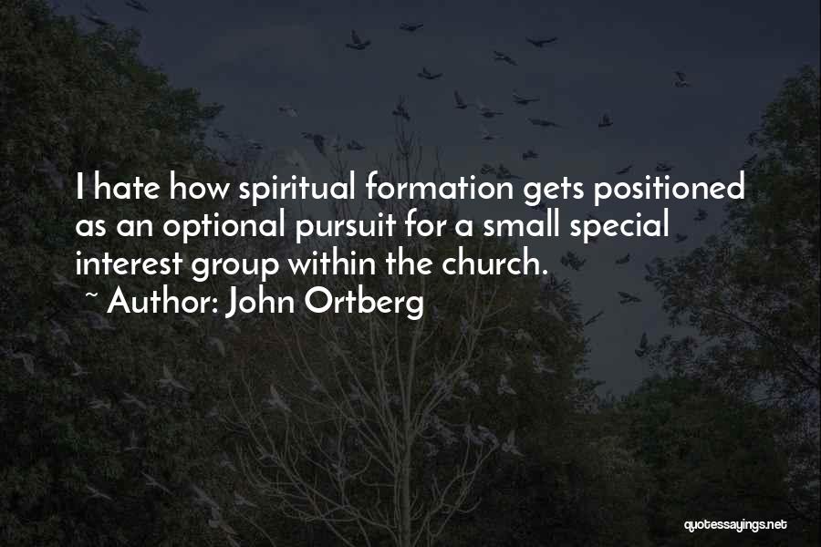 Spiritual Formation Quotes By John Ortberg