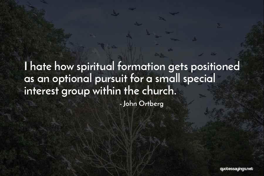 Spiritual Formation Quotes By John Ortberg