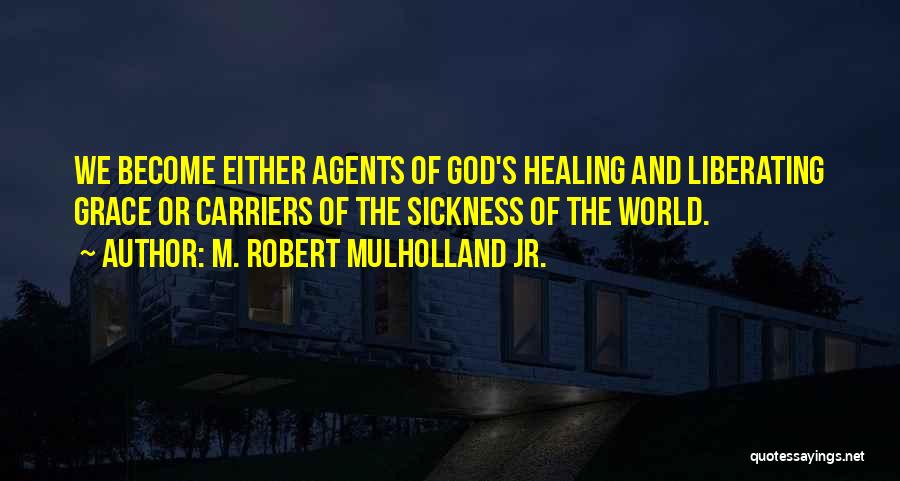 Spiritual Formation Quotes By M. Robert Mulholland Jr.
