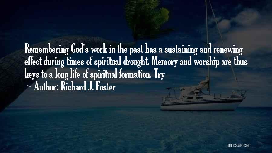 Spiritual Formation Quotes By Richard J. Foster