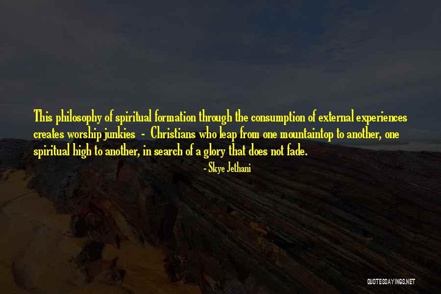 Spiritual Formation Quotes By Skye Jethani