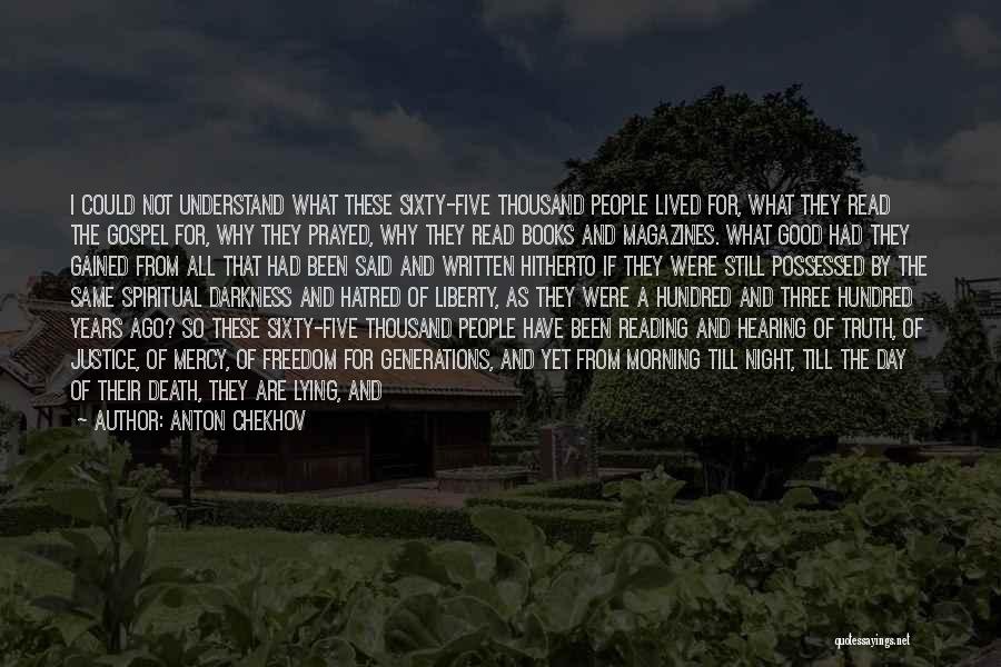 Spiritual Freedom Quotes By Anton Chekhov
