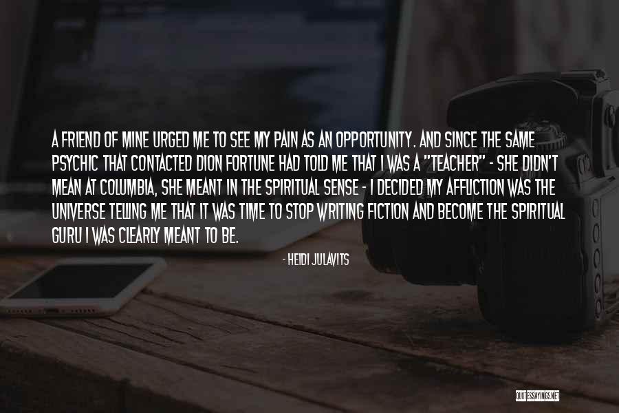 Spiritual Friend Quotes By Heidi Julavits Spiritual Friend Quotes By Heidi Julavits