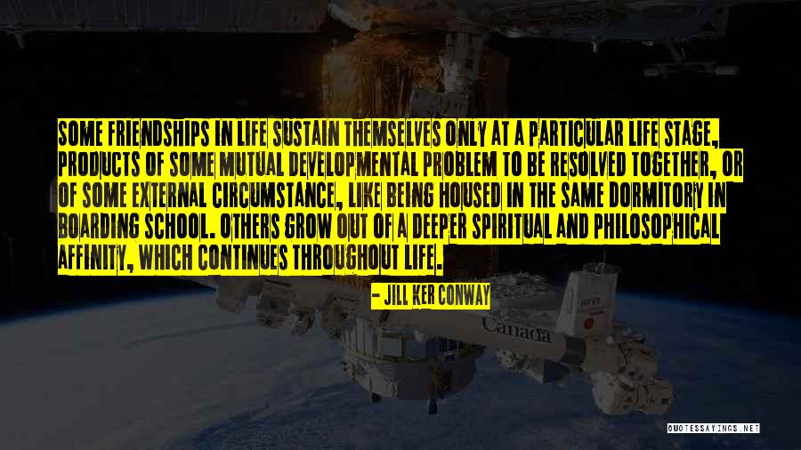 Spiritual Friendships Quotes By Jill Ker Conway Spiritual Friendships Quotes By Jill Ker Conway