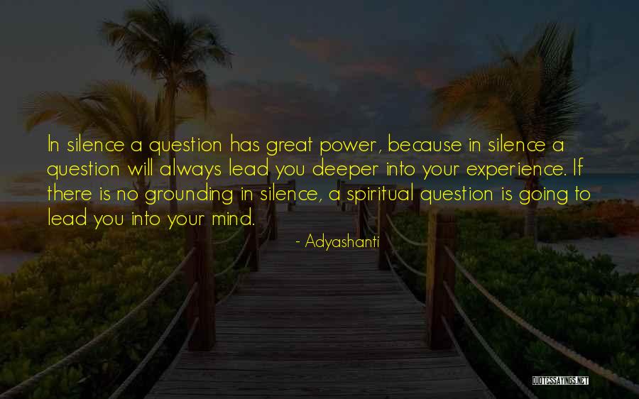 Spiritual Grounding Quotes By Adyashanti