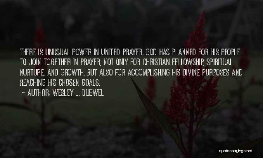 Spiritual Growth Christian Quotes By Wesley L. Duewel