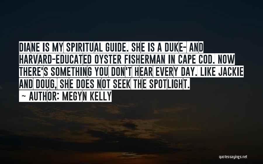 Spiritual Guide Quotes By Megyn Kelly