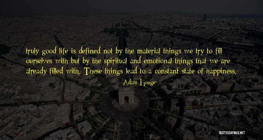 Spiritual Happiness Quotes By Adam Houge Spiritual Happiness Quotes By Adam Houge