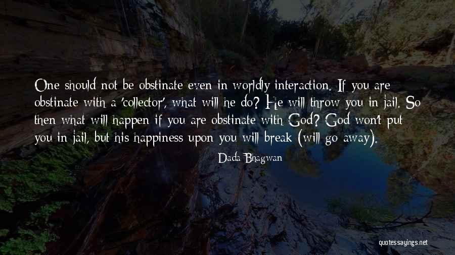 Spiritual Happiness Quotes By Dada Bhagwan Spiritual Happiness Quotes By Dada Bhagwan