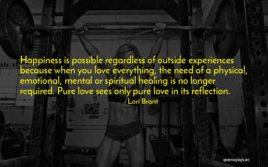 Spiritual Happiness Quotes By Lori Brant Spiritual Happiness Quotes By Lori Brant