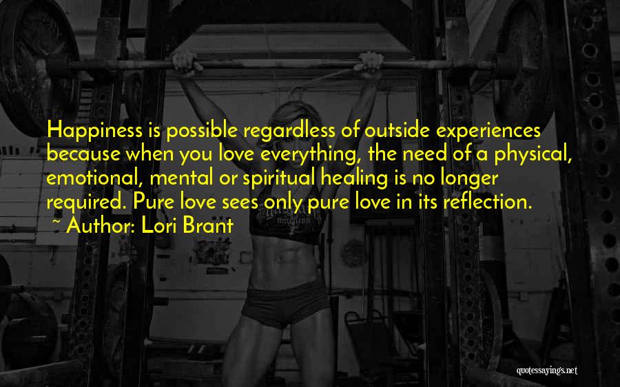 Spiritual Healing Quotes By Lori Brant