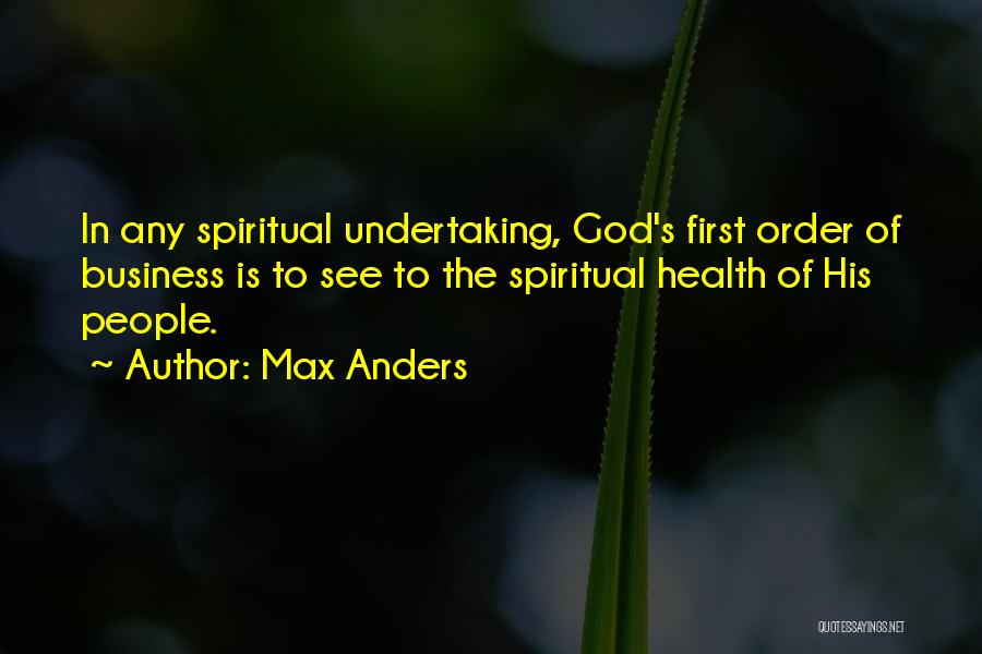 Spiritual Health Quotes By Max Anders