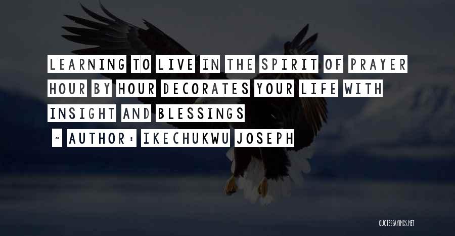 Spiritual Insight Quotes By Ikechukwu Joseph